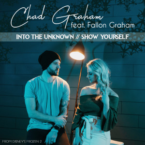 收聽Chad Graham的Into the Unknown / Show Yourself歌詞歌曲