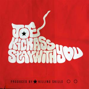 收听Joe Kickass的Stay With You (Explicit)歌词歌曲