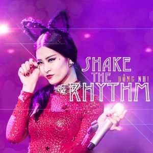 Album Shake The Rhythm (Remix) from Dong Nhi