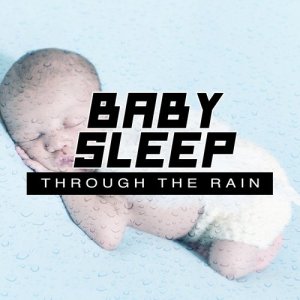 Baby Sleep的專輯Baby Sleep Through the Rain