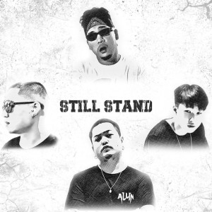 Dengarkan lagu Still Stand (Explicit) nyanyian Allin dengan lirik