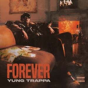 Yung Trappa的專輯FOREVER (Explicit)