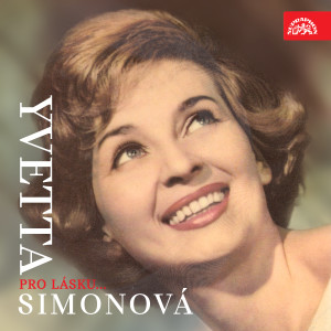 收聽Yvetta Simonová的Lásky mé歌詞歌曲
