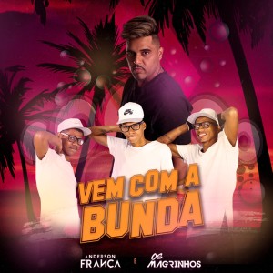ดาวน์โหลดและฟังเพลง Vem Com a Bunda พร้อมเนื้อเพลงจาก DJ Anderson França