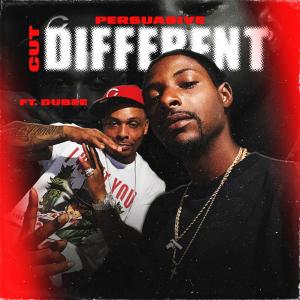 Persuasive的专辑Cut Different (feat. Dubee) (Explicit)