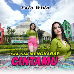 Listen to Sia Sia Mengharap Cintamu song with lyrics from Lala Widy