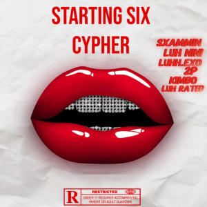 อัลบัม Starting Six Cypher (feat. KIMBO, LuhRated, Sxammin, LuhNini & 2playaa ziggy) [Explicit] ศิลปิน Kimbo