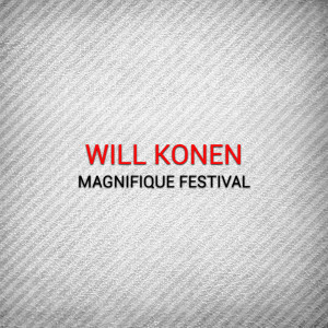 Album Magnifique Festival from Will Konen
