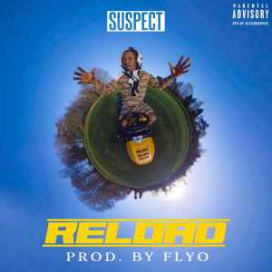 ดาวน์โหลดและฟังเพลง Reload (Explicit) พร้อมเนื้อเพลงจาก Suspect Otb