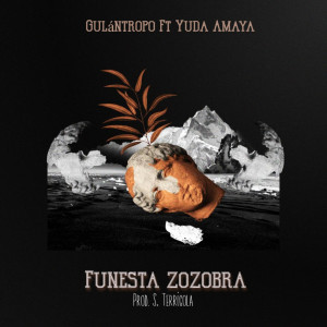 ดาวน์โหลดและฟังเพลง Funesta Zozobra พร้อมเนื้อเพลงจาก Gulántropo