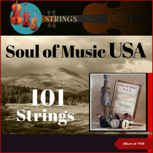 101 strings的專輯Soul of Music U.S.A. (Album of 1958)