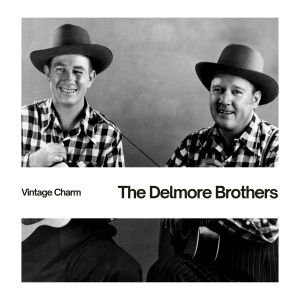The Delmore Brothers的专辑The Delmore Brothers (Vintage Charm)