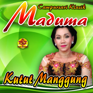 Dengarkan Gending Kutut Manggung-Kudo Nyongklang,Pl.Br (feat. Rusyati) lagu dari Campursari Klasik Maduma dengan lirik