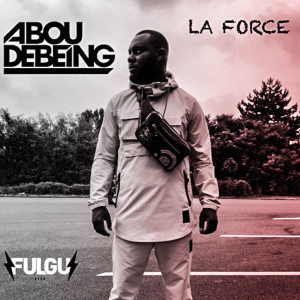 Listen to La Force (Explicit) song with lyrics from Abou Debeing