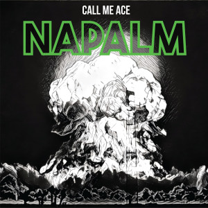 Album Napalm from Call Me Ace