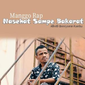 Listen to Nasehat Sampe Bakarat (Manggo Rap) song with lyrics from Alfreth Bennyamin Kambu