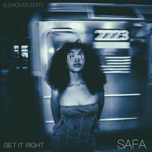 iLLWiNK的專輯Get It Right (feat. SAFA) [iLLHouse Edit]