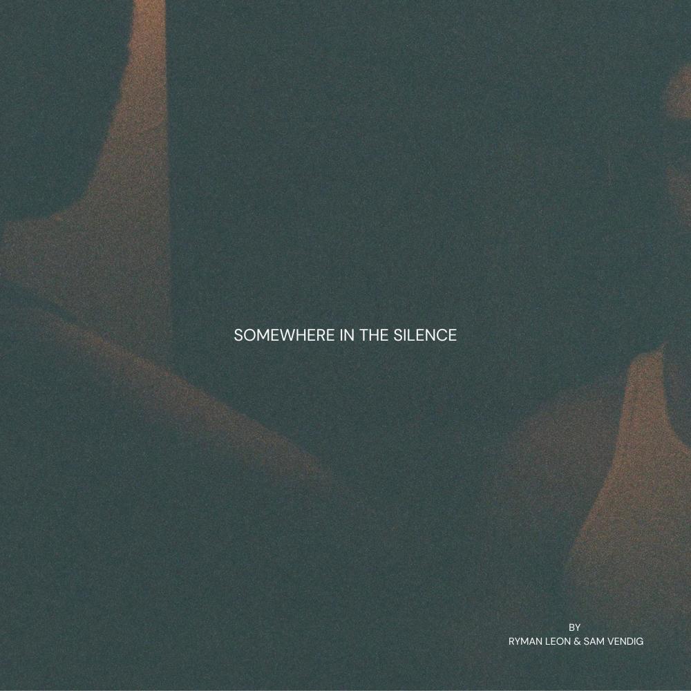 SOMEWHERE IN THE SILENCE