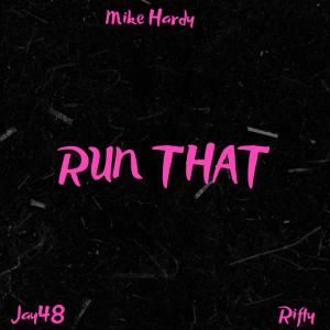 อัลบัม Run That (Explicit) ศิลปิน Mike Hardy
