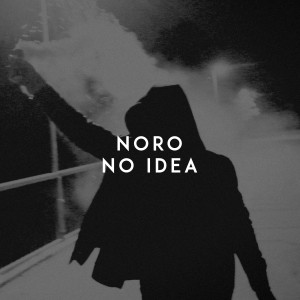 อัลบัม No Idea ศิลปิน NORO