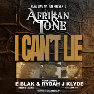 Afrikan Tone的專輯I Can't Lie (feat. E Blak & Rydah J Klyde) (Explicit)