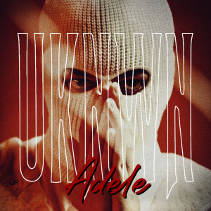收聽UKNWN的Adele (Explicit)歌詞歌曲