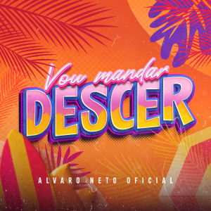 ดาวน์โหลดและฟังเพลง Vou mandar descer พร้อมเนื้อเพลงจาก Álvaro Neto Oficial