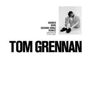 ดาวน์โหลดและฟังเพลง Barbed Wire (George Kwali Remix) พร้อมเนื้อเพลงจาก Tom Grennan