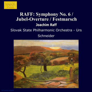 Slovak State Philharmonic Orchestra的專輯Raff: Symphony No. 6 / Jubel-Overture / Festmarsch