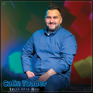 Listen to Dă-Le Dă-Le Bani song with lyrics from Calin Toader