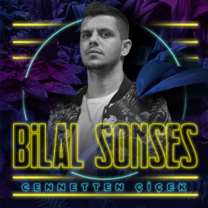 收聽Bilal Sonses的Cennetten Çiçek歌詞歌曲