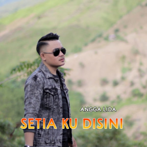 Dengarkan Setia Ku Disini lagu dari Angga Lida dengan lirik