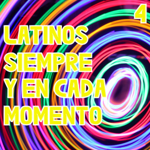 อัลบัม Latinos Siempre Y En Cada Momento Vol. 4 ศิลปิน Various