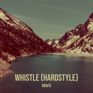 brafo的专辑Whistle (Hardstyle)