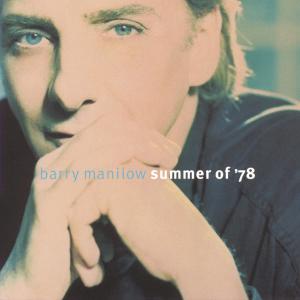 Barry Manilow的專輯Summer Of '78