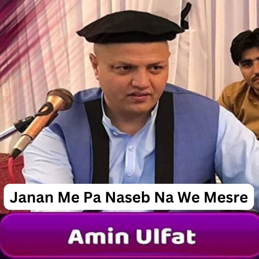Janan Me Pa Naseb Na We Mesre