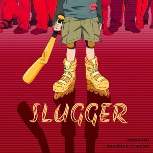 收聽KOGAIHU的SLUGGER (Explicit)歌詞歌曲