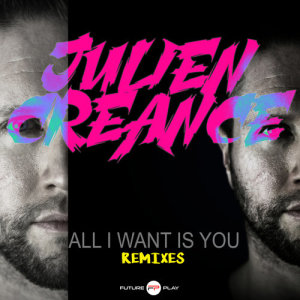 收聽Julien Creance的All I Want Is You (Rocking Remix)歌詞歌曲