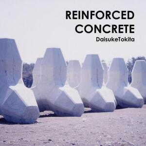 Listen to REINFORCED CONCRETE song with lyrics from Daisuke Tokita