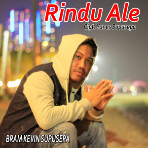 Bram Kevin Supusepa的专辑Rindu Ale