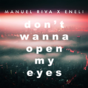 Album Don't Wanna Open My Eyes from Manuel Riva