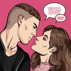 ดาวน์โหลดและฟังเพลง Cool Now พร้อมเนื้อเพลงจาก Adriel Diaz