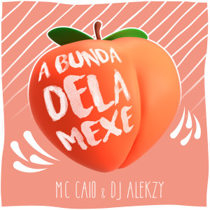 Listen to A Bunda Dela Mexe song with lyrics from Mc Caio