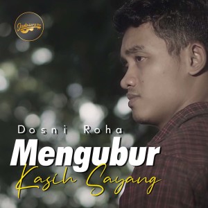 Mengubur Kasih Sayang dari Dosni Roha