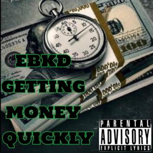 Album Getting Money Quickly (Explicit) from EbKD