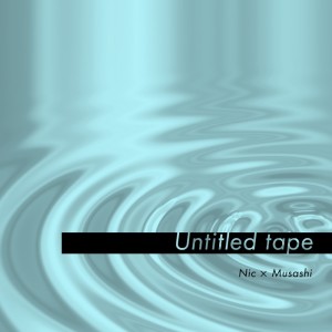 Album Untitled tape oleh Musashi