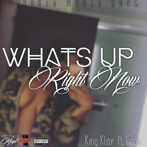 ดาวน์โหลดและฟังเพลง What's Up Right Now (feat. Capo) (Explicit) พร้อมเนื้อเพลงจาก King Klay