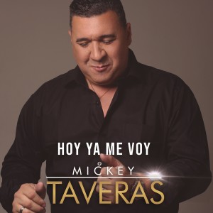 收聽Mickey Taveras的Hoy Ya Me Voy歌詞歌曲
