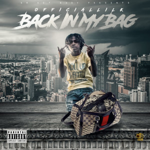 Listen to Back in My Bag (Intro) (Explicit) song with lyrics from OfficialLilK