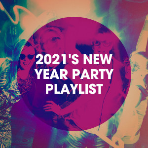 HAPPY NEW YEAR的專輯2021's New Year Party Playlist